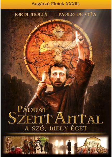 Paduai Szent Antal A Szo Mely Eget Kereszteny Eletrajzi Filmek