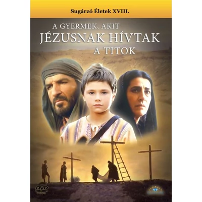 A gyermek, akit Jézusnak hívtak - A titok