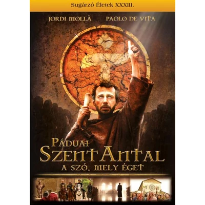 Páduai Szent Antal - A szó, mely éget