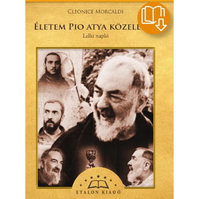Életem Pio atya közelében (Lelki napló) - E-KÖNYV - (EPUB)