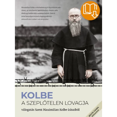 Kolbe - A Szeplőtelen Lovagja - E-Könyv (EPUB)