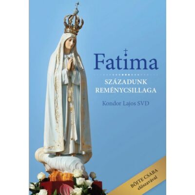 Kondor Lajos - Fatima – Századunk reménycsillaga